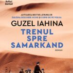 Trenul spre Samarkand Guzel Iahina Recenzie si Pareri