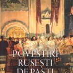 Povestiri rusești de Paști. Antologie Recomandare